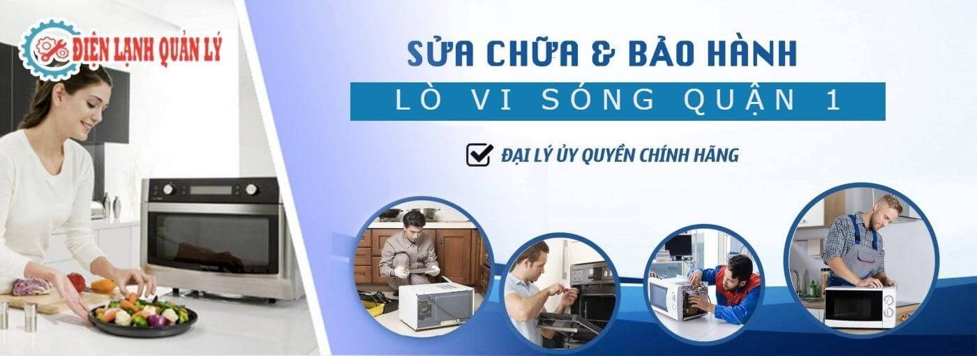 Sửa lò vi sóng Quận 1 uy tín và chất lượng cao tại Điện Lạnh Quản Lý.