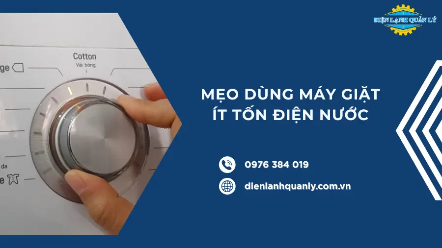 Mẹo dùng máy giặt ít tốn điện nước