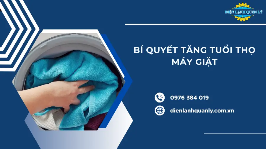 Bí quyết tăng tuổi thọ máy giặt