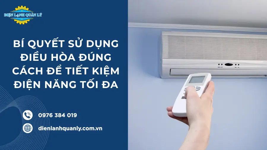Bí quyết sử dụng điều hòa đúng cách để tiết kiệm điện năng tối đa