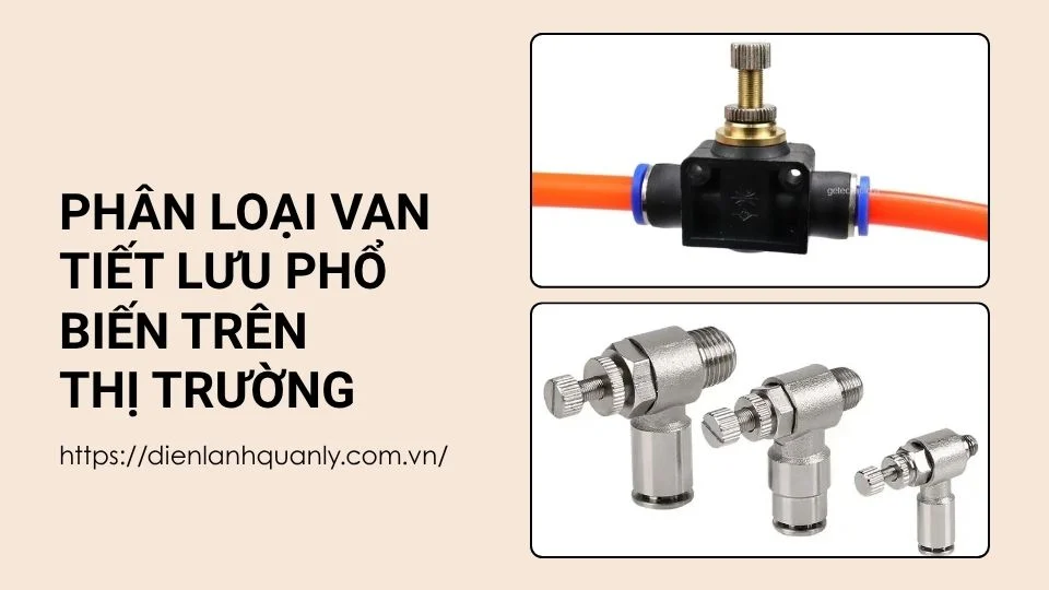 Phân loại van tiết lưu phổ biến trên thị trường