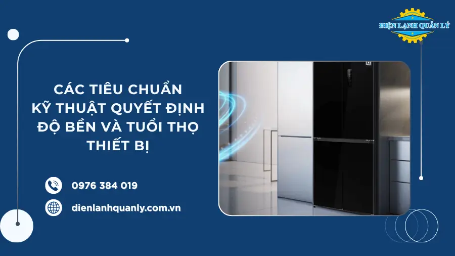 Các tiêu chuẩn kỹ thuật cốt lõi quyết định độ bền và tuổi thọ thiết bị