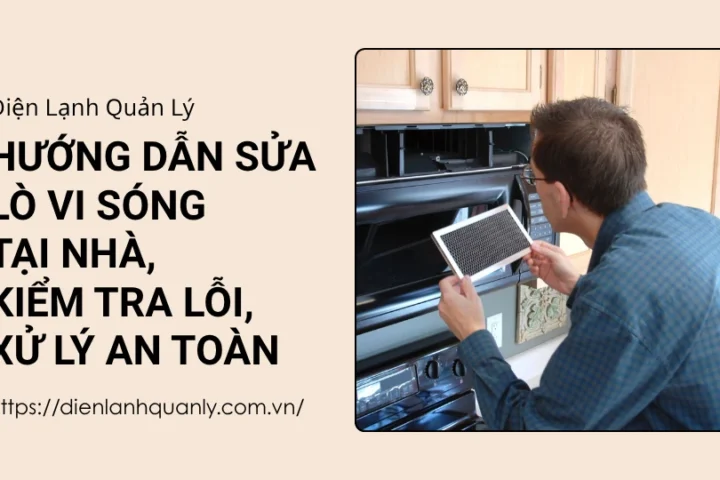 Hướng Dẫn Sửa Lò Vi Sóng Tại Nhà