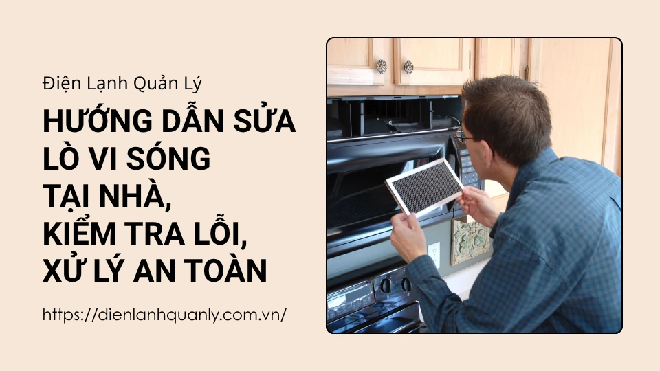 Hướng Dẫn Sửa Lò Vi Sóng Tại Nhà