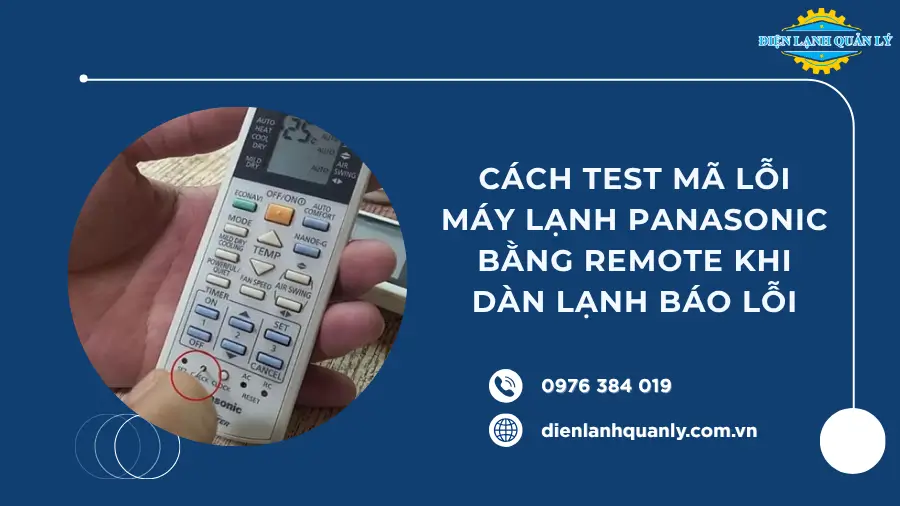 Cách test mã lỗi máy lạnh Panasonic bằng remote khi dàn lạnh báo lỗi Cách test mã lỗi máy lạnh Panasonic bằng remote khi dàn lạnh báo lỗi