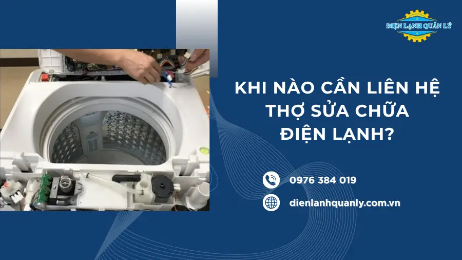 Khi nào cần liên hệ thợ sửa chữa điện lạnh chuyên nghiệp?