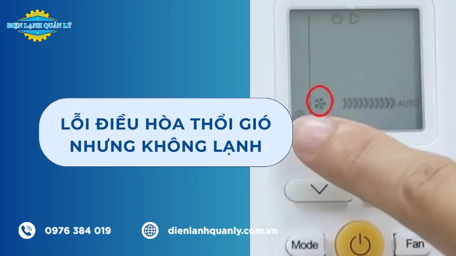 Lỗi điều hòa thổi gió nhưng không lạnh