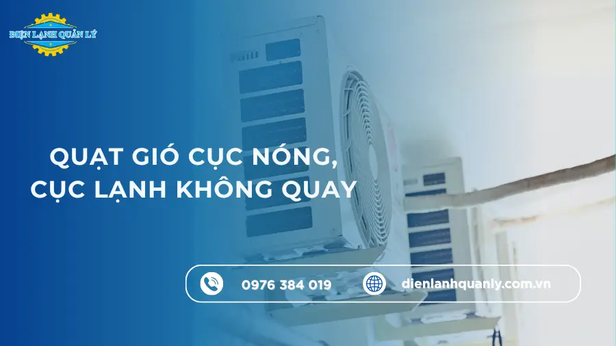 Quạt gió cục nóng, cục lạnh không quay