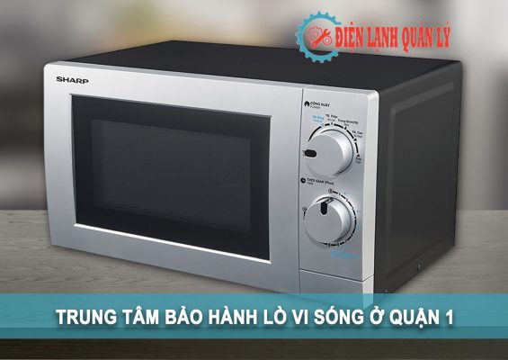 trung tâm bảo hành lò vi sóng ở quận 1