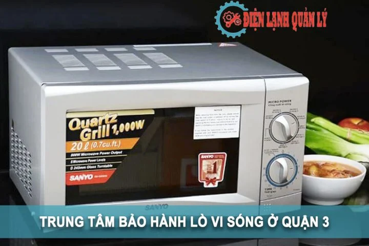 trung tâm bảo hành lò vi sóng ở quận 3