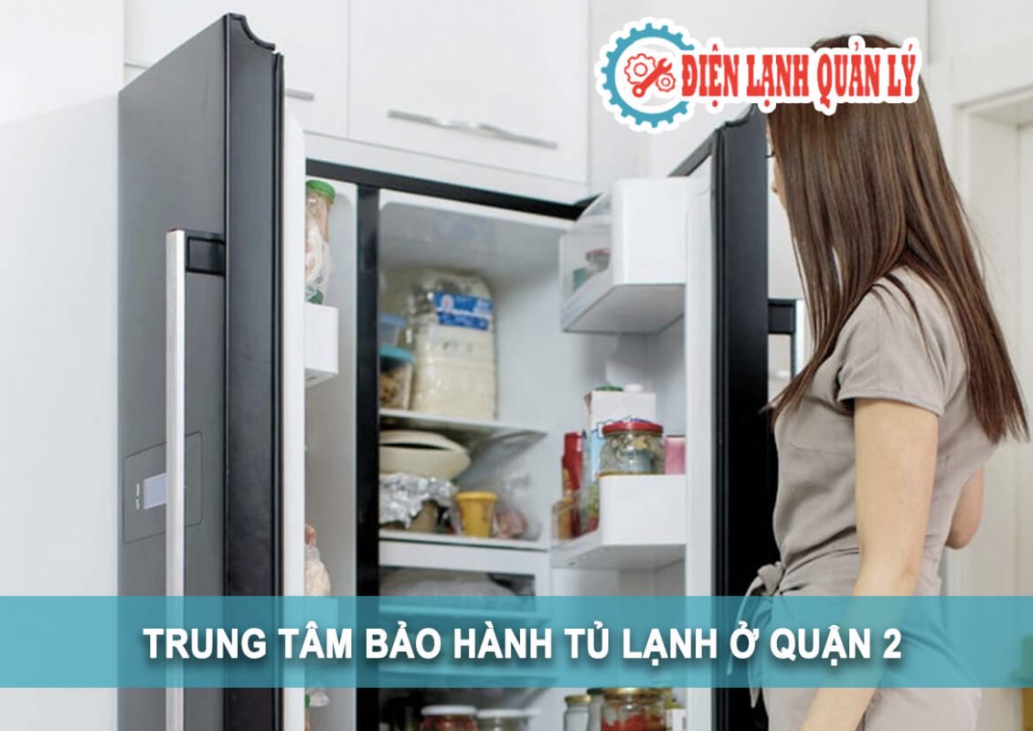 trung tâm bảo hành tủ lạnh ở quận 2