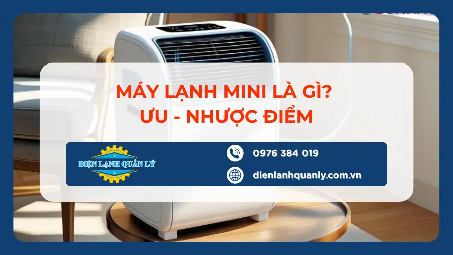 Máy lạnh mini là gì, ưu nhược điểm, hiệu suất, cách chọn