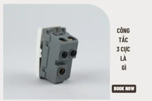 Công tắc 3 cực là gì?