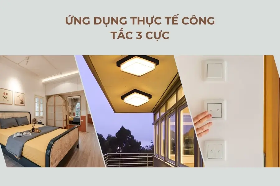 Ứng dụng thực tế của công tắc 3 cực