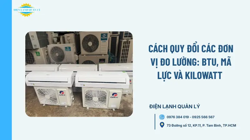 Cách quy đổi các đơn vị đo lường: BTU, mã lực và KiloWatt 