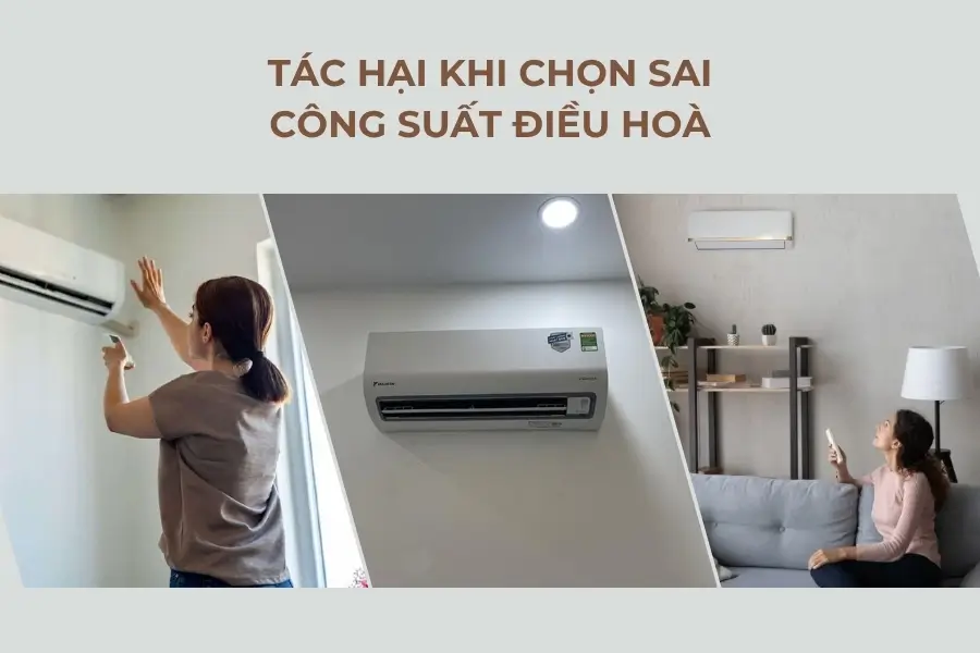 Tác hại khi chọn sai công suất điều hoà Tác hại khi chọn sai công suất điều hoà