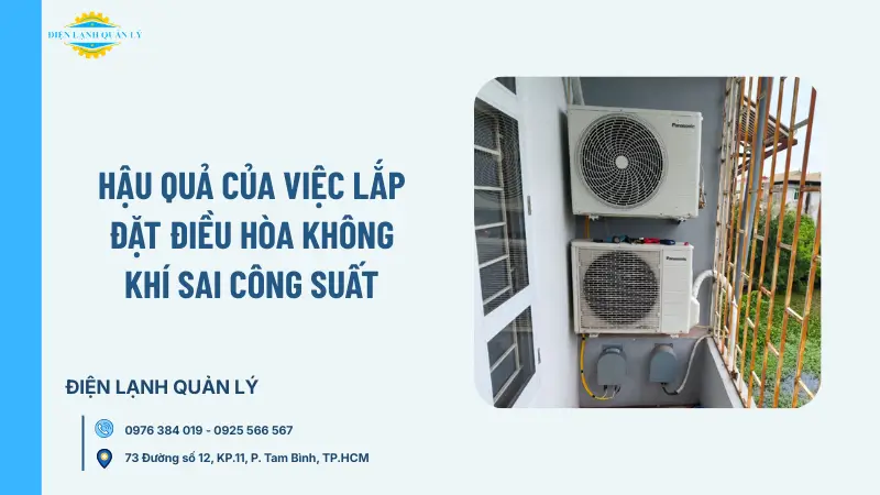 Hậu quả của việc lắp đặt điều hòa không khí sai công suất