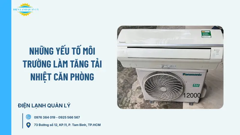 Những yếu tố môi trường làm tăng tải nhiệt căn phòng