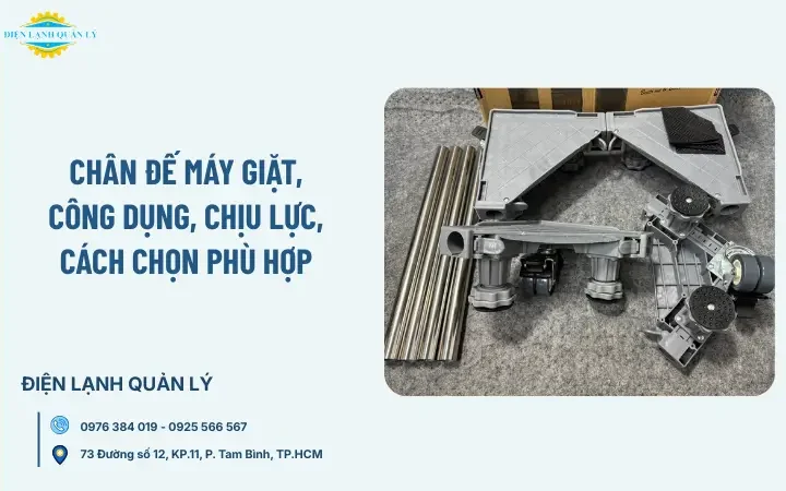 Chân đế máy giặt, công dụng, chịu lực, cách chọn phù hợp
