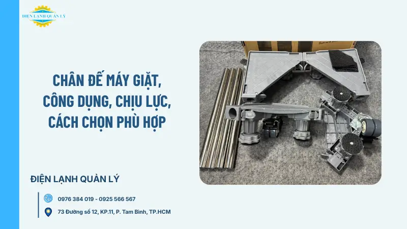 Chân đế máy giặt, công dụng, chịu lực, cách chọn phù hợp