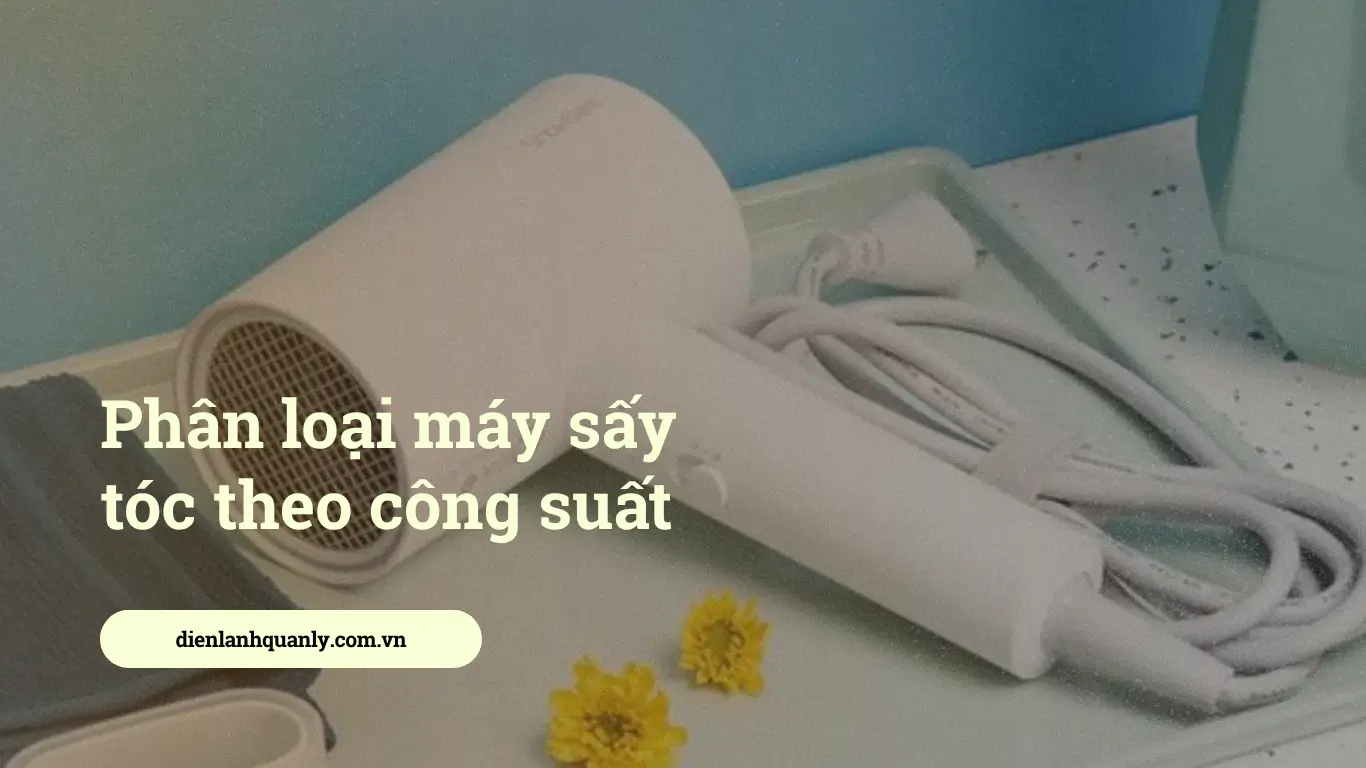 Phân loại máy sấy tóc theo công suất Phân loại máy sấy tóc theo công suất