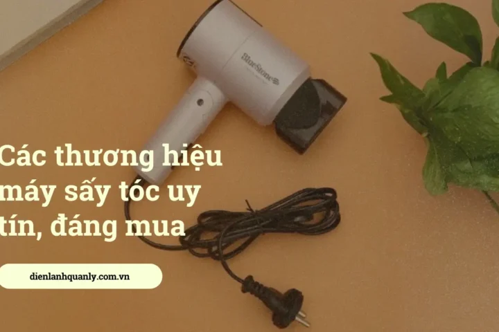 Đánh giá các thương hiệu máy sấy tóc uy tín, đáng mua