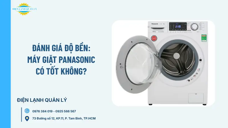 Đánh giá độ bền: Máy giặt Panasonic có tốt không?