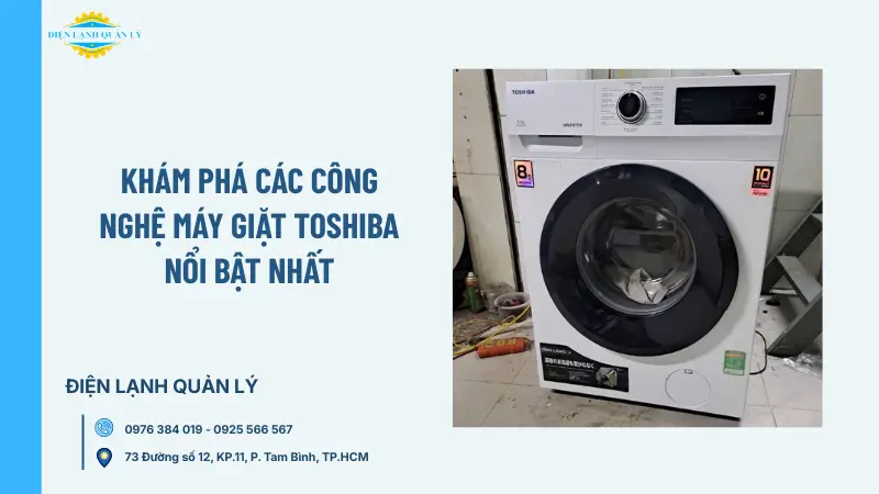 Khám phá các công nghệ máy giặt Toshiba nổi bật nhất