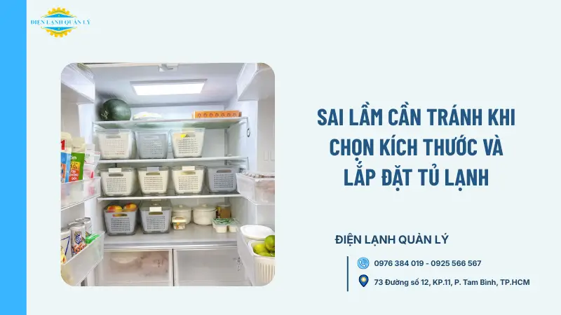 Những sai lầm cần tránh khi chọn kích thước và lắp đặt tủ lạnh Những sai lầm cần tránh khi chọn kích thước và lắp đặt tủ lạnh