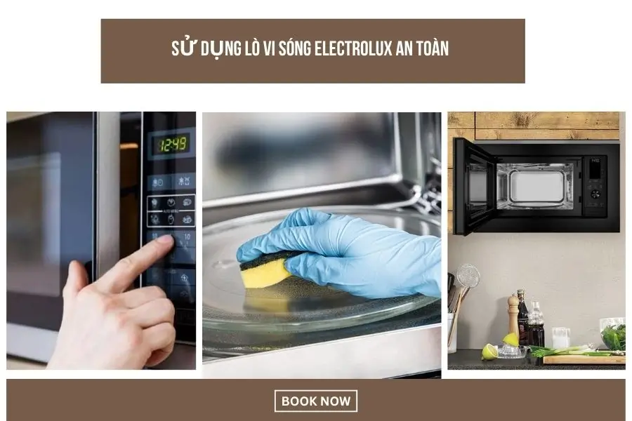 Lưu ý cách sửu dụng lò vi sóng Electrolux an toàn