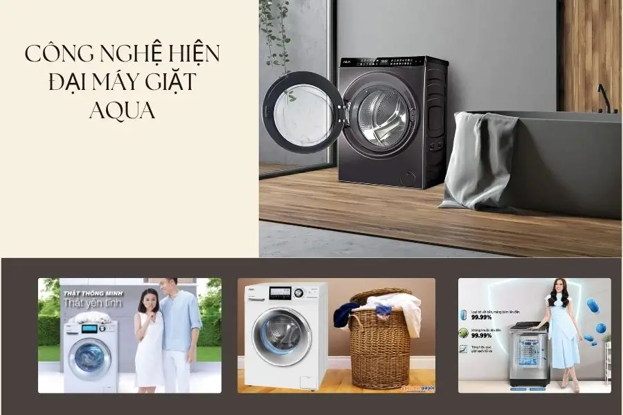 Công nghệ hiện đại của máy giặt Aqua