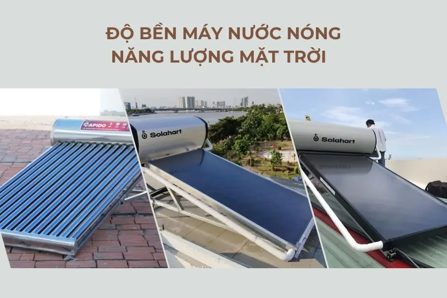 Độ bền máy nước nóng mặt trời