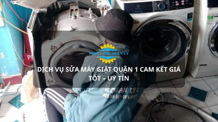 Dịch vụ Sửa Máy Giặt Quận 1 - Bạn của mọi nhà