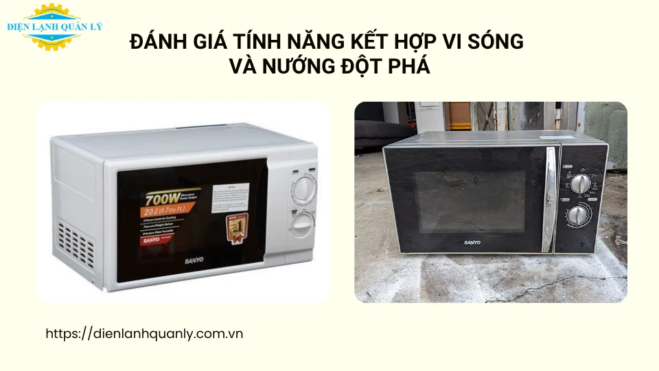 Đánh giá tính năng kết hợp vi sóng và nướng đột phá Đánh giá tính năng kết hợp vi sóng và nướng đột phá