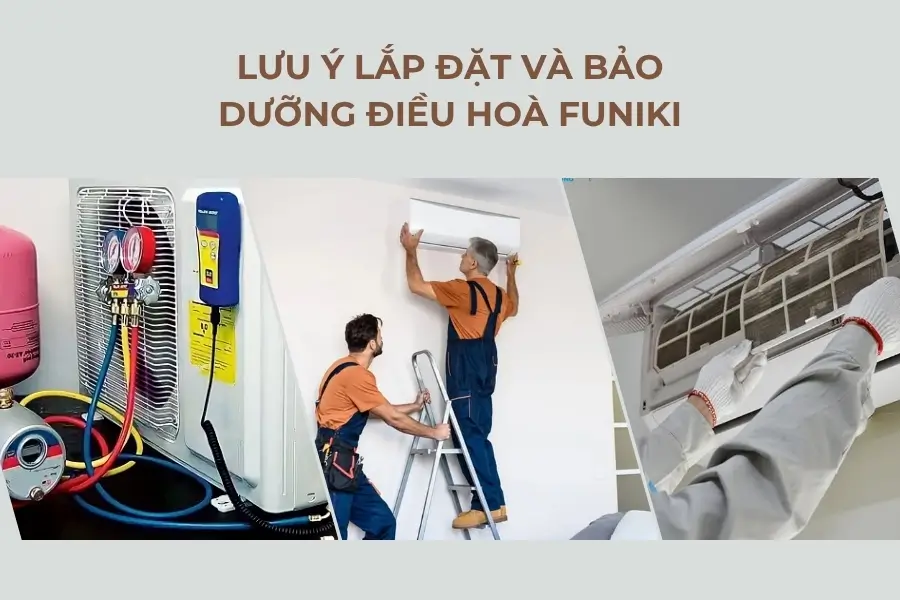 Lưu ý lắp đặt và sử dụng điều hoà Funiki Lưu ý lắp đặt và sử dụng điều hoà Funiki