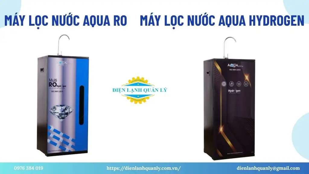 Các loại máy lọc nước Aqua : Máy lọc nước Aqua RO - Máy lọc nước Aqua Hydrogen Các loại máy lọc nước Aqua : Máy lọc nước Aqua RO - Máy lọc nước Aqua Hydrogen