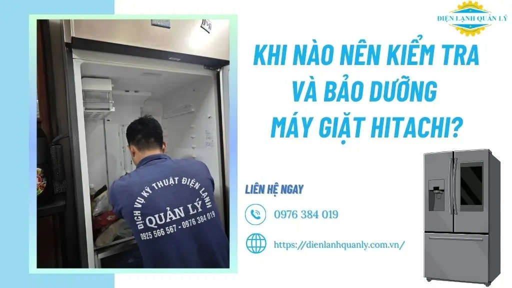 Khi nào nên kiểm tra và bảo dưỡng máy giặt Hitachi? Khi nào nên kiểm tra và bảo dưỡng máy giặt Hitachi?