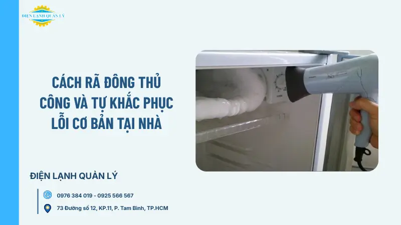 Cách rã đông thủ công và tự khắc phục lỗi cơ bản tại nhà