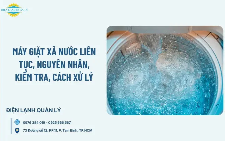 Máy giặt xả nước liên tục, nguyên nhân, kiểm tra, cách xử lý