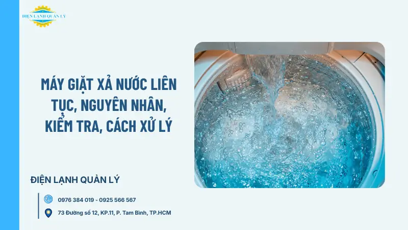 Máy giặt xả nước liên tục, nguyên nhân, kiểm tra, cách xử lý