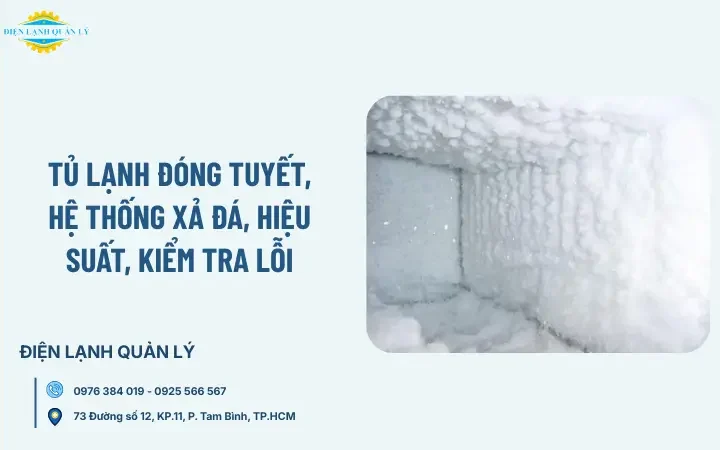 Tủ lạnh đóng tuyết, hệ thống xả đá, hiệu suất, kiểm tra lỗi