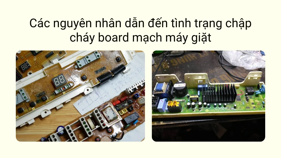 Các nguyên nhân dẫn đến tình trạng chập cháy board mạch máy giặt
