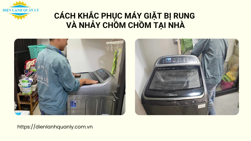 Cách khắc phục máy giặt bị rung và nhảy chồm chồm tại nhà