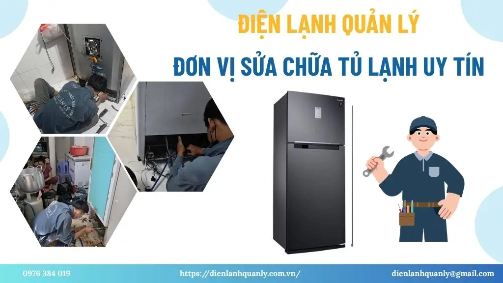 Điện Lạnh Quản Lý - Đơn vị sửa chữa tủ lạnh uy tín