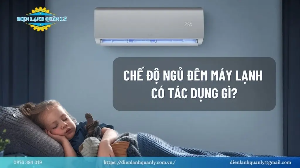 Chế độ ngủ đêm máy lạnh có tác dụng gì?