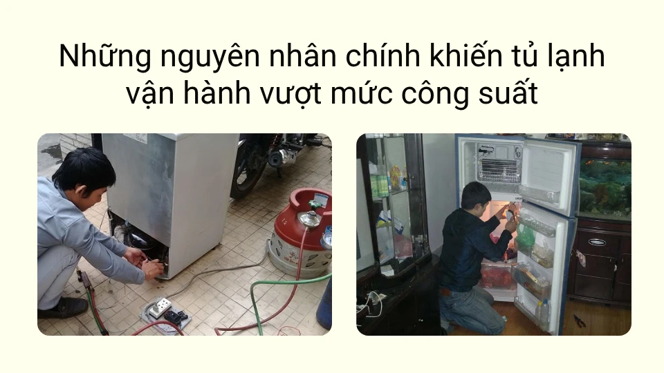 Những nguyên nhân chính khiến tủ lạnh vận hành vượt mức công suất Những nguyên nhân chính khiến tủ lạnh vận hành vượt mức công suất