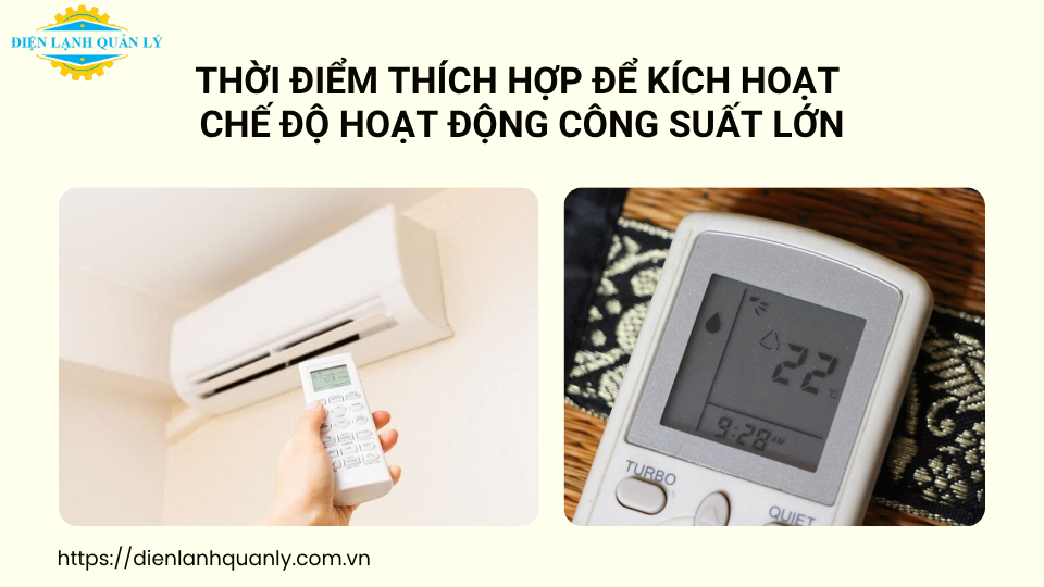 Thời điểm thích hợp để kích hoạt chế độ hoạt động công suất lớn Thời điểm thích hợp để kích hoạt chế độ hoạt động công suất lớn