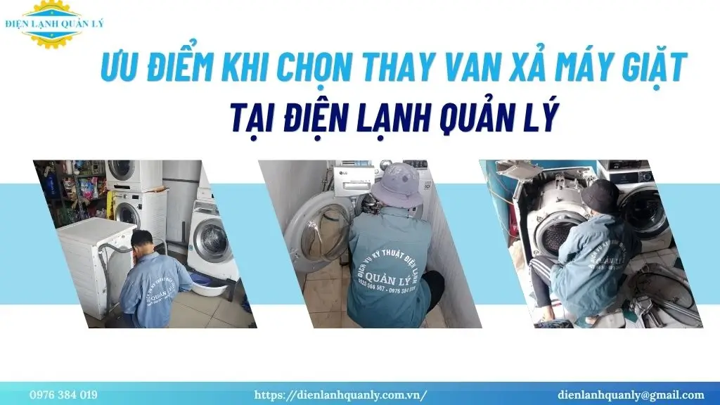 Ưu điểm khi chọn thay van xả máy giặt tại Điện Lạnh Quản Lý