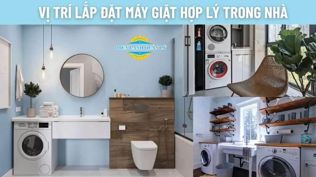 Vị trí lắp đặt máy giặt hợp lý trong nhà