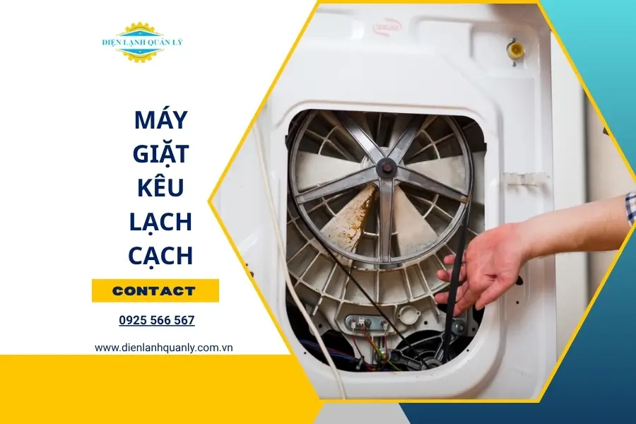 Máy giặt kêu lạch cạch là bị sao